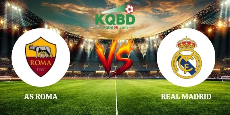 Soi Kèo AS Roma vs Real Madrid 02h00 Ngày 15/10/2026 Cúp C1