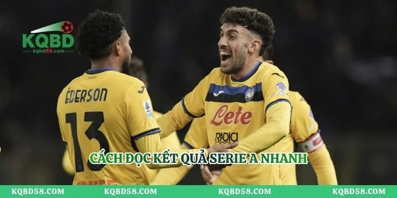 KQBD Serie A – Cập Nhật Kết Quả Bóng Đá Giải Đấu Danh Giá Cách đọc kết quả Serie A nhanh