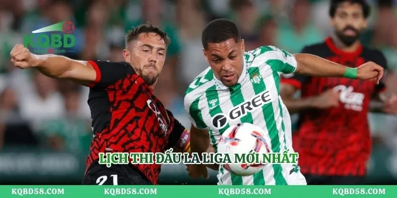 Lịch thi đấu La Liga mới nhất