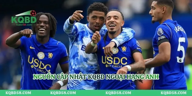 Nguồn cập nhật KQBD Ngoại hạng Anh 