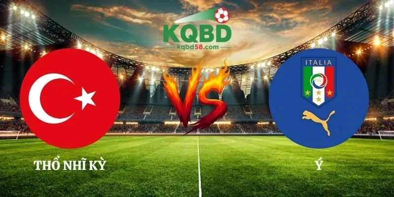 Thổ Nhĩ Kỳ vs Ý 01h45 29/09 UEFA Nations League 2026