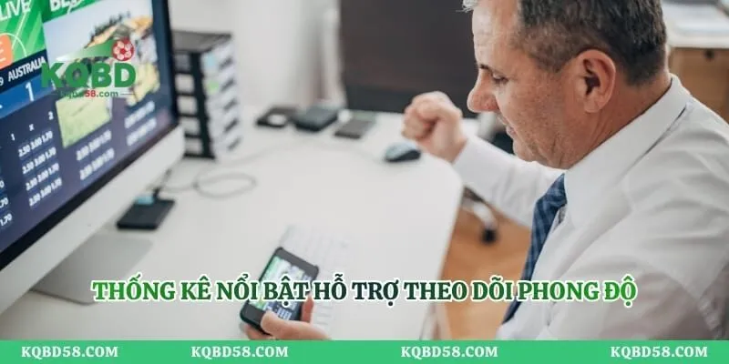 Thống kê nổi bật hỗ trợ theo dõi phong độ