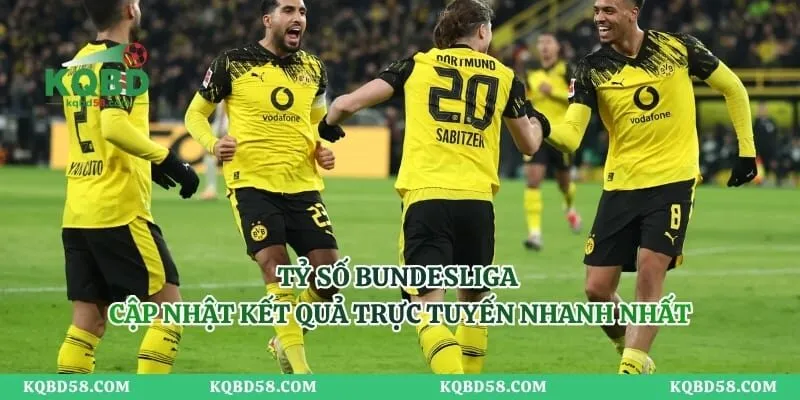 Tỷ Số Bundesliga – Cập Nhật Kết Quả Trực Tuyến Nhanh Nhất